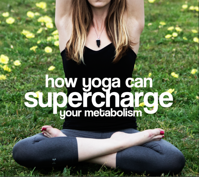 how can yoga supercharge  your metabolism