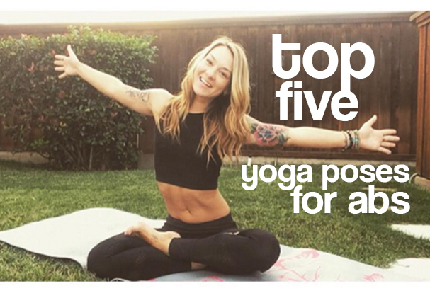 Top Five Yoga Poses For Abs